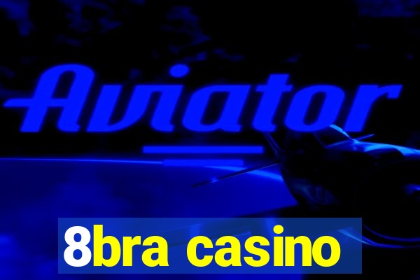 8bra casino